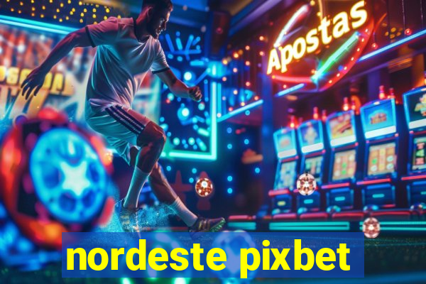 nordeste pixbet